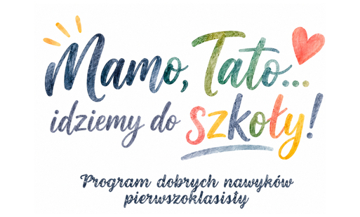 Grafika promujaca projekt Mamo, Tato idziemy do szkoły
